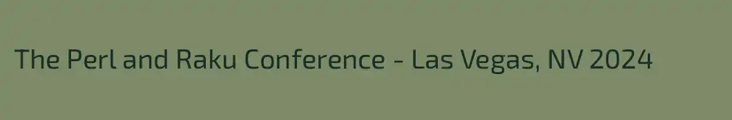 The Perl and Raku Conference - Las Vegas, NV 2024